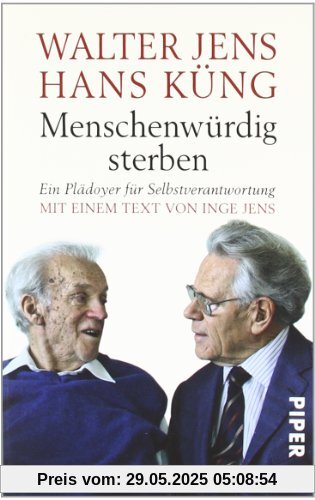 Menschenwürdig sterben: Ein Plädoyer für Selbstverantwortung Menschenwürdig sterben: Ein Plädoyer für Selbstverantwortung