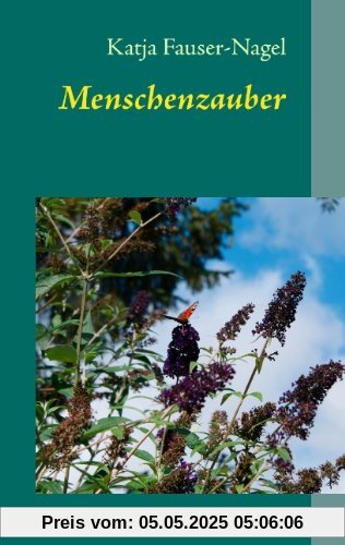 Menschenzauber: Realitätssteuerung durch Gedanken und Gefühle