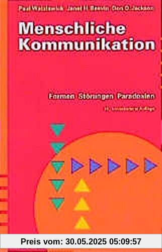 Menschliche Kommunikation: Formen, Störungen, Paradoxien Menschliche Kommunikation: Formen, Störungen, Paradoxien