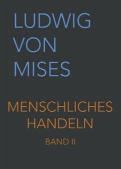 Menschliches Handeln II von Wissenschaftlicher Verlag mises.at