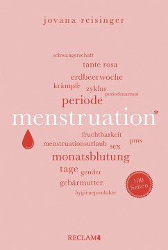 Menstruation   Wissenswertes und Unterhaltsames über den weiblichen Zyklus   Reclam 100 Seiten von Reclam, Ditzingen