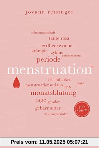 Menstruation | Wissenswertes und Unterhaltsames über den weiblichen Zyklus | Reclam 100 Seiten