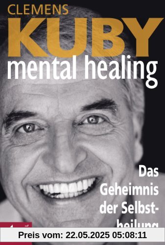 Mental Healing - Das Geheimnis der Selbstheilung