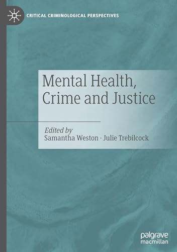 Mental Health, Crime and Justice (Critical Criminological Perspectives) von Palgrave Macmillan