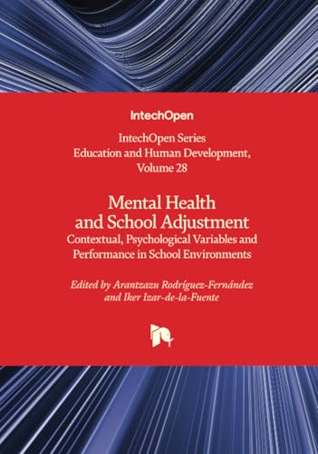 Mental Health and School Adjustment - Contextual, Psychological Variables and Performance in School Environments (Education and Human Development, Band 28) von IntechOpen