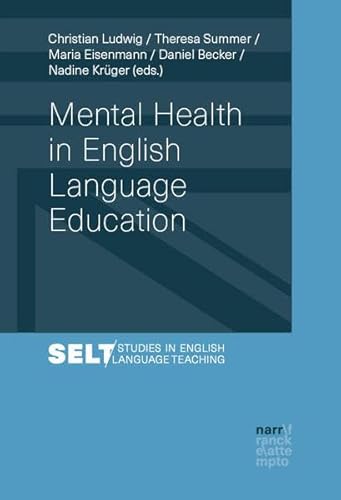Mental Health in English Language Education (Studies in English Language Teaching /Augsburger Studien zur Englischdidaktik)