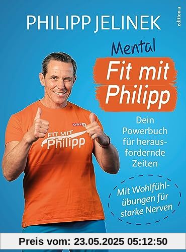 Mental fit mit Philipp: Dein Powerbuch für herausfordernde Zeiten