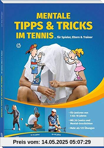 Mentale Tipps & Tricks im Tennis: ... für Spieler, Eltern und Trainer