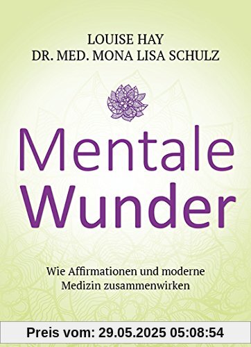 Mentale Wunder: Wie Affirmationen und moderne Medizin zusammenwirken Mentale Wunder: Wie Affirmationen und moderne Medizin zusammenwirken