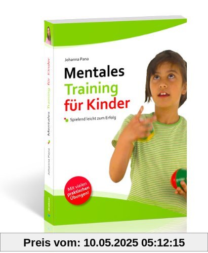Mentales Training für Kinder: Spielend leicht zum Erfolg