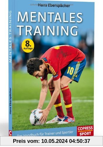 Mentales Training: Das Handbuch für Trainer und Sportler