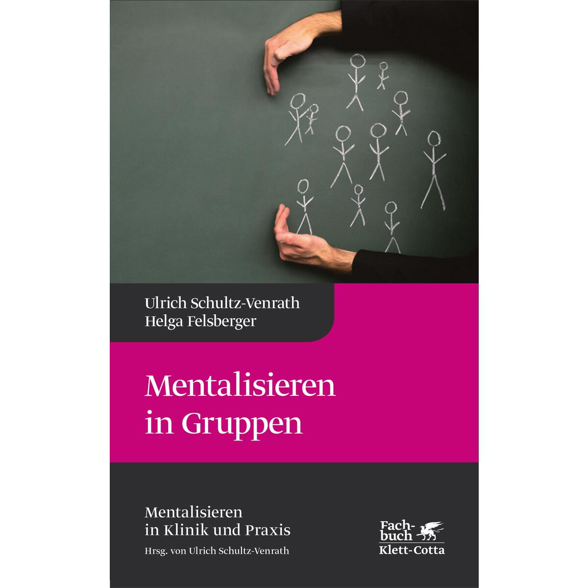 Mentalisieren in Gruppen (Mentalisieren in Klinik und Praxis, Bd. 1) von Klett-Cotta Verlag