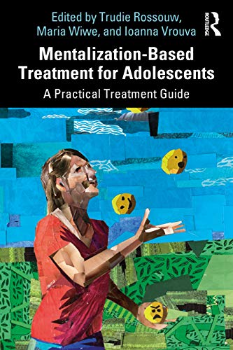 Mentalization-Based Treatment for Adolescents: A Practical Treatment Guide von Routledge