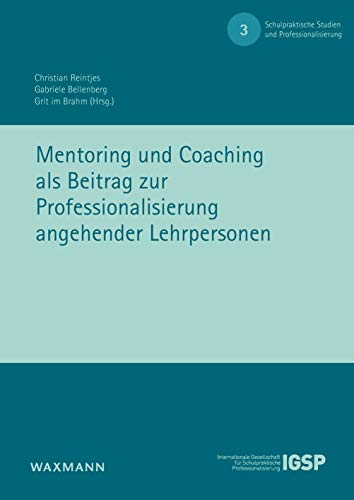 Mentoring und Coaching als Beitrag zur Professionalisierung angehender Lehrpersonen (Schulpraktische Studien und Professionalisierung)