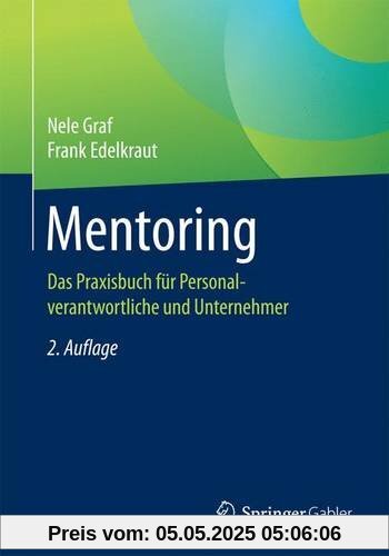 Mentoring: Das Praxisbuch für Personalverantwortliche und Unternehmer
