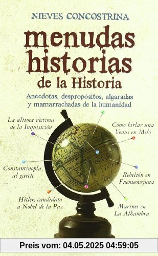 Menudas historias de la historia : anécdotas, despropósitos, algaradas y mamarrachadas de la humanidad (Bolsillo (la Esfera))