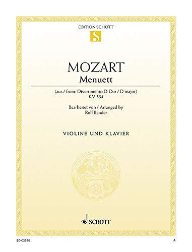Menuett: aus dem Divertimento D-Dur Nr. 17. KV 334. Violine und Klavier.: from Divertimento in D major No. 17. KV 334. violin and piano. (Edition Schott Einzelausgabe) von Schott Publishing
