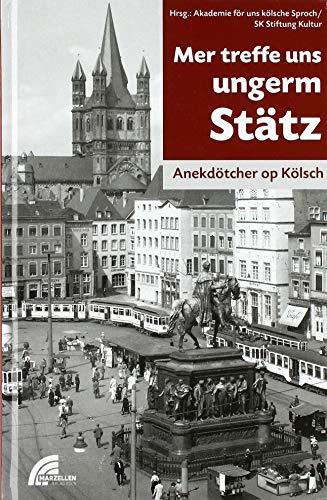 Mer treffe uns ungerm Stätz: Anekdötcher op Kölsch