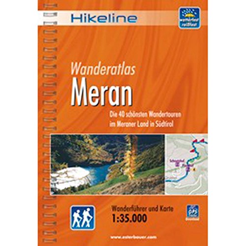 Meran: Die 40 schönsten Wandertouren im Meraner Land in Südtirol, Wanderführer und Karte, 1:35.000, wetterfest, GPS-Tracks zum Download