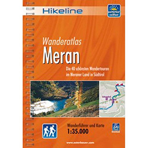Meran: Die 40 schönsten Wandertouren im Meraner Land in Südtirol, Wanderführer und Karte, 1:35.000, wetterfest, GPS-Tracks zum Download Meran: Die 40 schönsten Wandertouren im Meraner Land in Südtirol, Wanderführer und Karte, 1:35.000, wetterfest, GPS-Tracks zum Download
