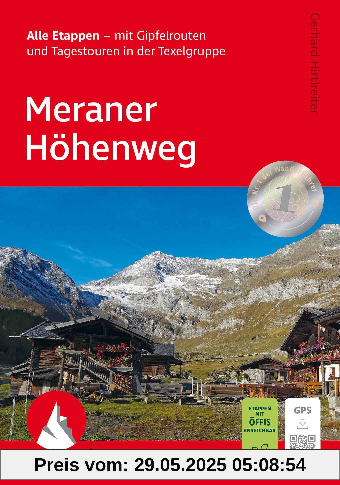 Meraner Höhenweg: Alle Etappen - mit Gipfelrouten und Tagestouren in der Texelgruppe. Mit GPS-Tracks (Rother Wanderführer)