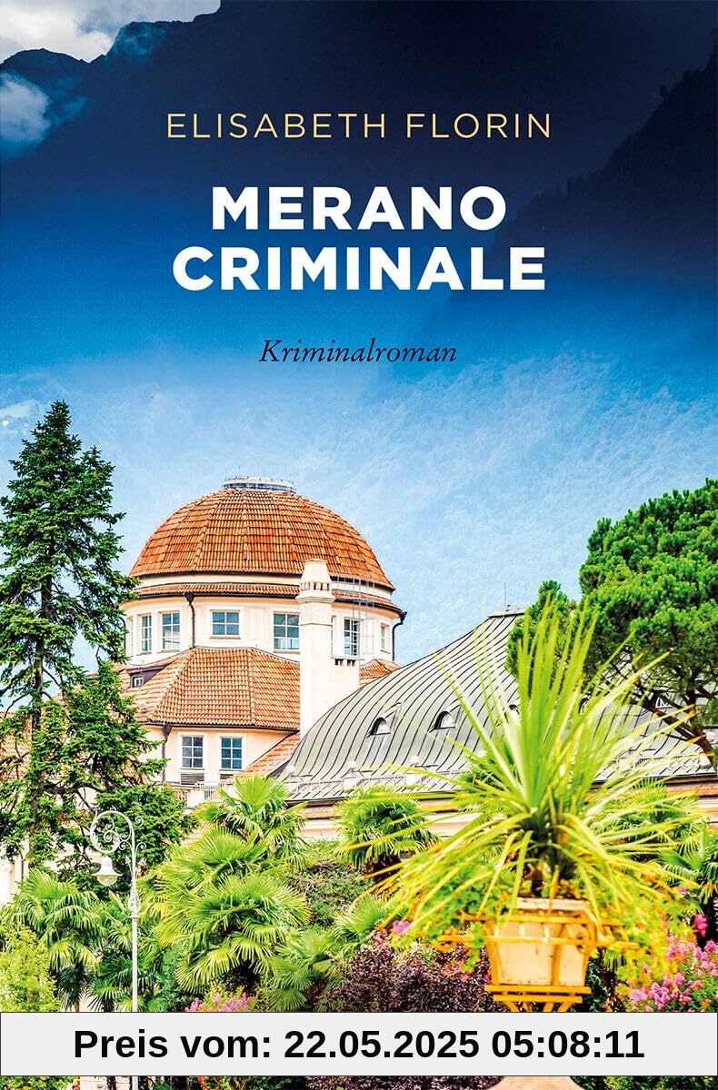 Merano criminale: Kriminalroman (Sehnsuchtsorte)
