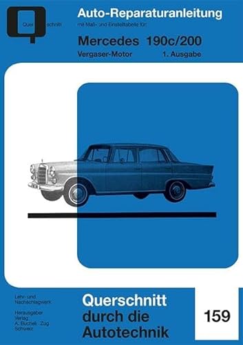 Mercedes 190c / 200: Vergaser-Motor // Reprint der 1. Auflage 1970 (Reparaturanleitungen)