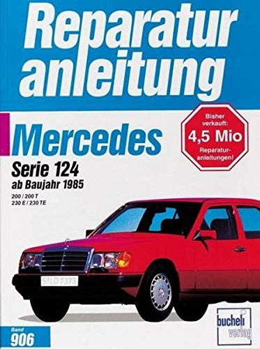 Mercedes 200 / 200 T / 230 E / 230 TE, Serie 124 ab 1985 (Reparaturanleitungen)