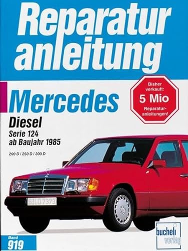 Mercedes 200 Diesel / 250 D / 300 D, Serie 124 ab 1985 (Reparaturanleitungen)
