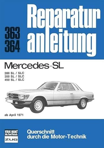 Mercedes 280 / 350 / 450 / SL / SLC: 280 SL/SLC, 350 SL/SLC, 450 SL/SLC (Reparaturanleitungen) von Bucheli Verlags AG