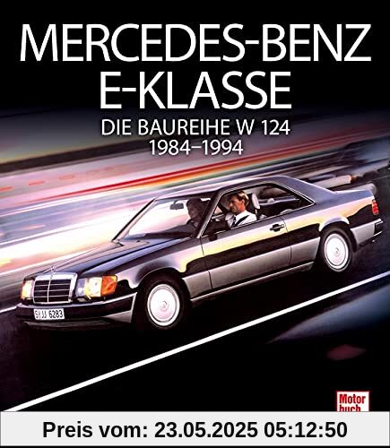 Mercedes-Benz E-Klasse: Die Baureihe 124 1984-1994
