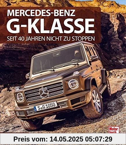 Mercedes-Benz G-Klasse: Seit 40 Jahren nicht zu stoppen