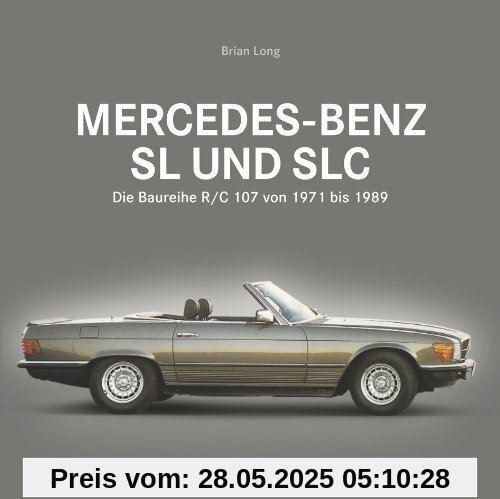 Mercedes-Benz SL und SLC: Die Baureihe R/C 107 von 1971 bis 1989