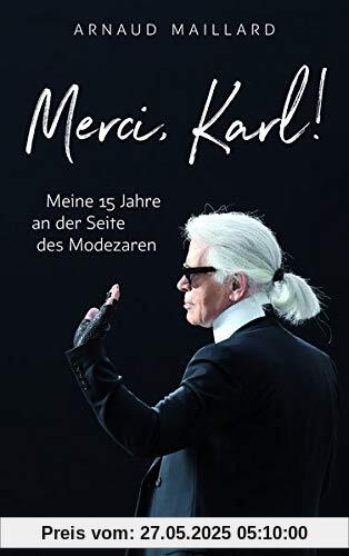 Merci, Karl!: Meine 15 Jahre an der Seite des Modezaren