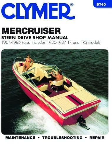 Mercruiser Stern Drives (1964-1985) With TR & TRS (1986-1987) Service Repair Manual (Alsoincludes 1986-1987 Tr and TRS Models B740)