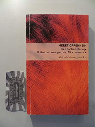 Meret Oppenheim: Eine Portrait-Collage (Kleine Bücherei für Hand und Kopf)