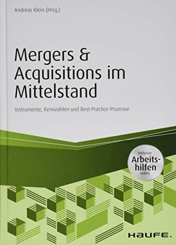 Mergers & Acquisitions im Mittelstand - inkl. Arbeitshilfen online: Instrumente, Kennzahlen un... Mergers & Acquisitions im Mittelstand - inkl. Arbeitshilfen online: Instrumente, Kennzahlen un...