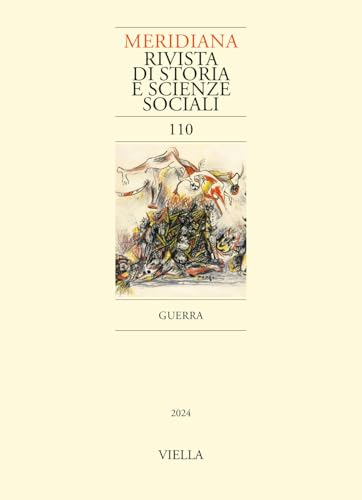 Meridiana. Rivista di storia e scienze sociali. Guerra (2024) (Vol. 110) von Viella