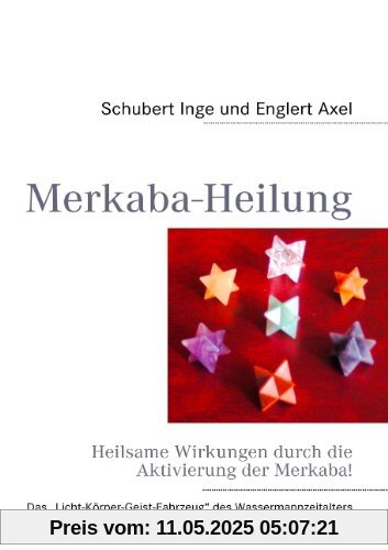 Merkaba-Heilung: Heilsame Wirkungen   durch die  Aktivierung der Merkaba