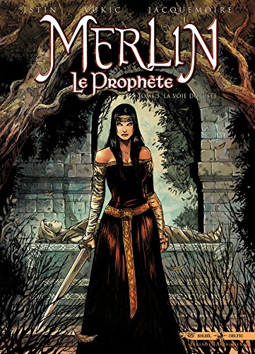 Merlin le Prophète T05: La Voie du juste von SOLEIL