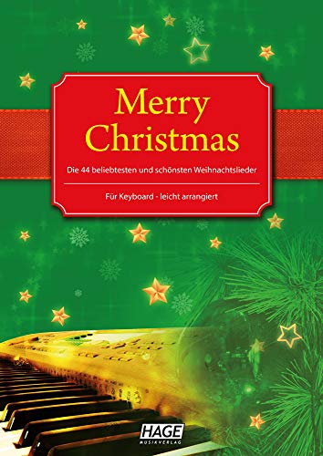 Merry Christmas für Keyboard Notenbuch. Die 45 beliebtesten und schönsten Weihnachtslieder Merry Christmas für Keyboard Notenbuch. Die 45 beliebtesten und schönsten Weihnachtslieder