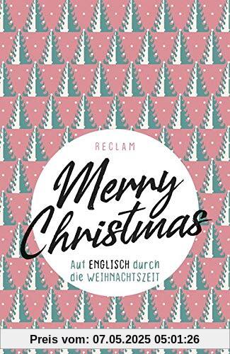 Merry Christmas: Auf Englisch durch die Weihnachtszeit (Reclams Universal-Bibliothek)