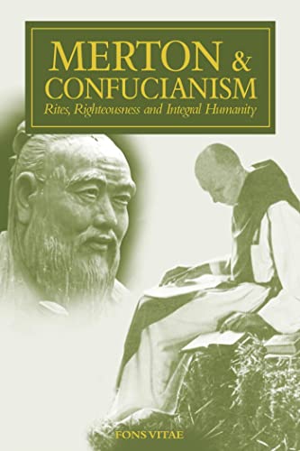 Merton & Confucianism: Rites, Righteousness and Integral Humanity (Fons Vitae Thomas Merton) von Zimaes-Women