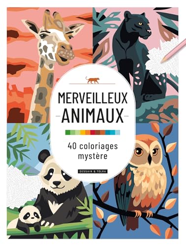 Merveilleux animaux - 40 coloriages mystère von DESSAIN TOLRA
