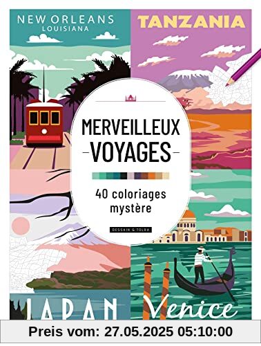 Merveilleux voyages - 40 coloriages mystère