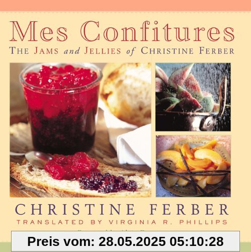 Mes Confitures: The Jams and Jellies of Christine Ferber