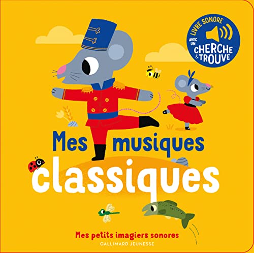 Mes Musiques Classiques: Des Sons à Ecouter, des Images à Regarder von Gallimard Jeunesse