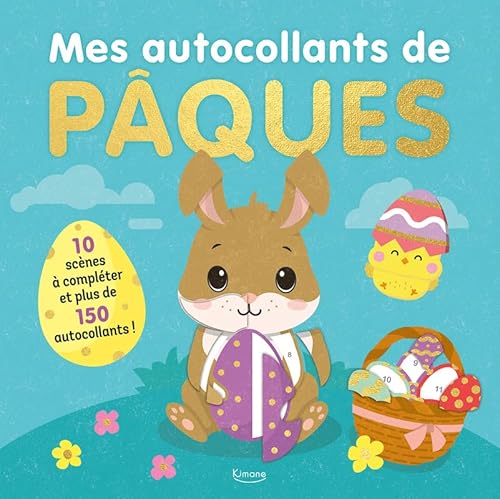 Mes autocollants de Pâques: 10 scènes à compléter et plus de 150 autocollants ! von KIMANE