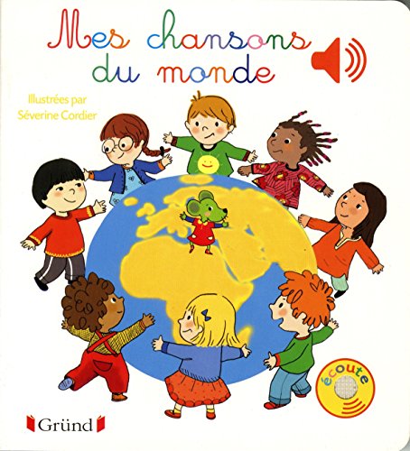 Mes Chansons Du Monde: Mes Premiers Livres Sonores