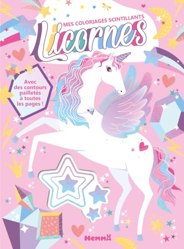Mes coloriages scintillants - Licornes - Avec des contours pailletés à toutes les pages ! von HEMMA